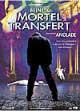 Mortel transfert